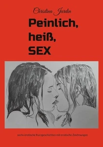 Peinlich, Heiß, SEX erotische Kurzgeschichten und erotische Zeichnungen Jardin - Bild 1 von 2