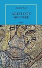 Aristote, mon pre by Lyon,Annabel | Book | condition very good