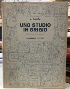 (Narrativa) A. Gamba - UNO STUDIO IN GRIGIO - I EDIZIONE - Sabatelli 1968 - Imagen 1 de 1