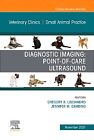 Diagnostic Imaging: Point-of-care Ultrasound, An Issue of Veterinar? Volume 51-6