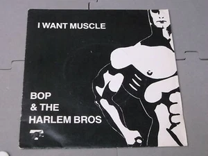 Bop & the Harlem Bros: I want muscle 7" NM PICTURE SLEEVE - Picture 1 of 4