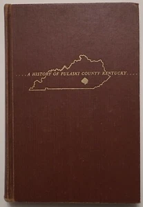 HISTORY OF PULASKI COUNTY KENTUCKY 1952 GENEALOGY HISTORY SCARCE FIRST ED HB - Picture 1 of 8