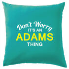 Don't Worry It's An Adams Thing! Cushion Surname Custom Name Family Cover