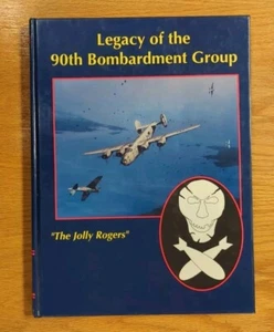 Legacy of the 90th Bombardment Group: The Jolly Rogers by Wiley O. Woods Jr. ... - Bild 1 von 3