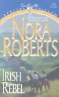 Irish Rebel by Nora Roberts (2001, Mass Market Paperback) DD8777