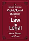 The Hispanic Economics English Spanish Dictionary Of Law And Legal Words Phras