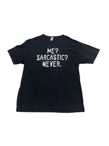 Me? Sarcastic? Never. T-Shirt - Picture 1 of 4