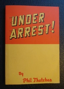 FIRST EDITION! Under Arrest! by Phil Thatcher 1957 Shepherd Foundation - Imagen 1 de 10