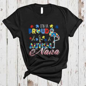 I'm A Proud Autism Nana Autism Awareness Puzzle Ribbon Flamingo Family T-Shirt - Picture 1 of 3