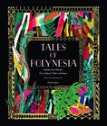 Tales of Polynesia : Folktales from Hawai'i, New Zealand, Tahiti, and Samoa, ...