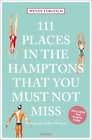 Wendy Lubovich 111 Places in the Hamptons That You Must Not Miss (Tapa blanda)