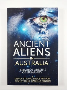 Ancient Aliens in Australia : Pleiadian Origins .. by Steven Strong (2013, TPB) - Picture 1 of 3