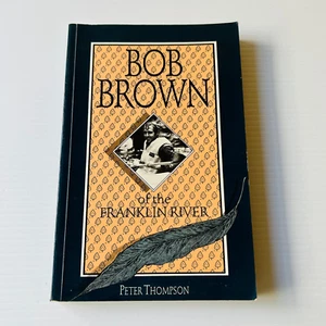Bob Brown of the Franklin River by Peter Thompson 1984 Paperback Tasmania Greens - Bild 1 von 14