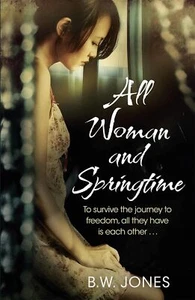 All Woman and Springtime... By B.W. Jones, paperback,Excellent - Picture 1 of 1