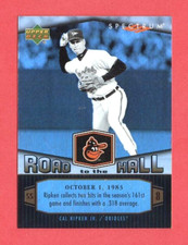 2007 UD SPECTRUM (BB) Cal Ripken Jr. SP ROAD TO THE HALL FOIL CARD #CR14 HOF'er