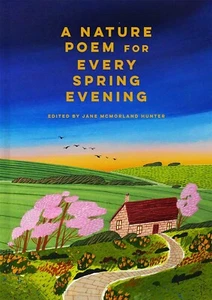 A Nature Poem for Every Spring Evening Jane McMorland Hunter 2024 BRAND NEW - Picture 1 of 1