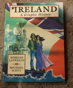 IRELAND A GRAPHIC HISTORY Trade Paperback Tpb Morgan Llywelyn Michael Scott - Picture 1 of 8