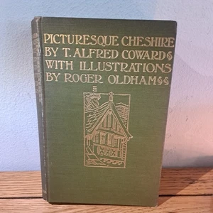 Picturesque Cheshire By T Alfred Coward - Roger Oldham Illustrator - First Press - Picture 1 of 6