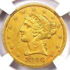 New Listing1846 Liberty Gold Half Eagle $5 Small Date Coin - Ngc Au55 - $1,500 Value!