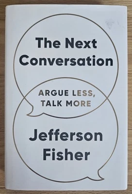 The Next Conversation: Argue Less, Talk More, Jefferson Fisher 2025 1st Edition - Image 1 of 3