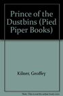Prince of the Dustbins (Pied Piper Books), Kilner, Geoffrey, Good Condition, ISB