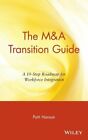 The M&A Transition Guide: A 10-Step Roadmap For Workforce Integration By Hanson