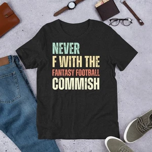 Never F With the Fantasy Football Commish lustiges Kommissar Unisex T-Shirt - Bild 1 von 4