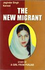 The New Migrant : Story Of A Girl From Punjab By Jogindar Singh Kanwal