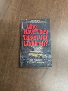 Why Have They Taken Our Children?: Chowchilla, July 15, 1976 Baugh, Jack W. - Picture 1 of 6