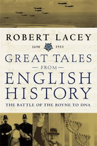 Great Tales from English History (v3): The Battle of the Boyne to DNA, 1690-1953