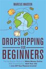 Dropshipping For Beginners: The No-Brainer Method to Make Money Online With D...