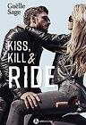 Kiss Kill And Ride De Sage Gaelle  Livre  Etat Acceptable