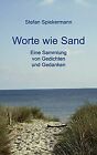 Worte wie Sand: Eine Sammlung von Gedichten und Gedan... | Book | condition good