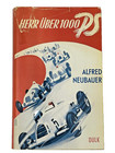 Herr über 1000 PS - Alfred Neubauer - 1959 Hans Dulk  Hamburg