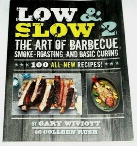 Low & Slow 2 The Art of Barbecue, Smoke-Roasting, and Basic Curing Gary Wiviott - Picture 1 of 2