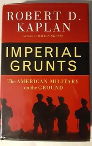 Imperial Grunts SIGNED by Robert Kaplan, hardcover , 1st Edition ,2005 - Bild 1 von 3