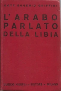 L' Arabo parlato della LIbia - Hoepli Manuali II Edz. 1936 Griffini - Imagen 1 de 1