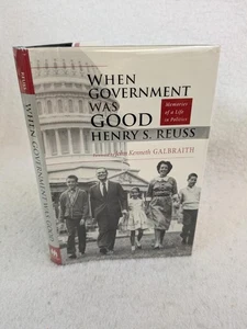 SIGNED Henry S. Reuss WHEN GOVERNMENT WAS GOOD University of Wisconsin 1999 1st - Picture 1 of 7
