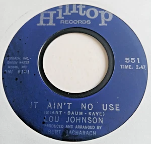 Lou Johnson  :  It Ain't No Use   -  Hilltop   -  60's Soul 45  -  Ex - Picture 1 of 2