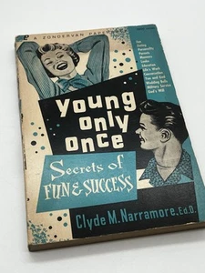 Young Only Once: Secrets of Fun and Success Clyde M. Narramore, ZONDERVAN - Picture 1 of 6