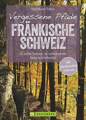 Bernhard Pabst Wanderführer – Vergessene Pfade Fränkische Schweiz: 33 (Hardback) - Image 1 of 4