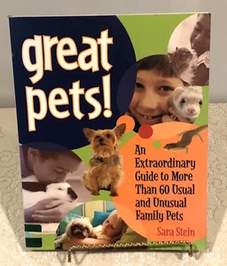 GREAT PETS! Sara Stein,2003 PB guide to more than 60 usual &unusual family pets - Bild 1 von 12
