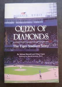 Queen Of Diamonds The Tiger Stadium Story by Michael Betzold and Ethan Casey - Picture 1 of 8