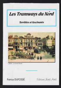 LES TRAMWAYS DU NORD - TERRIBLES ET FASCINANTS - Picture 1 of 4