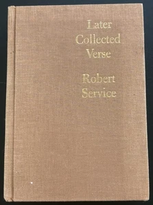 Robert Service "Later Collected Verse" Hardcover Book (1965) Poetry - Picture 1 of 10