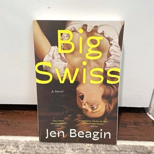 Big Swiss: A Novel by Jen Beagin, Bestseller Paperback Book - Imagen 1 de 5