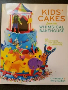 Kids' Cakes from the Whimsical Bakehouse: by Liv Hansen & Kaye Hansen - Picture 1 of 2