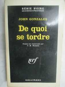 Série Noire 693 John Gonzales "De quoi se tordre" /Gallimard 1962 - Picture 1 of 1