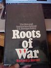 Roots Of War: Men And Institutions Behind Us Foreign Policy By Barnet (1972