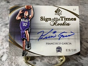 2005-06 SP Authentic FRANCISCO GARCIA Sign Of The Times Autograph Auto /100 RC!